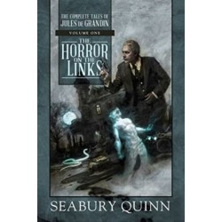 The Horror on the Links: The Complete Tales of Jules de Grandin, Volume One