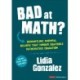 Bad at Math?: Dismantling Harmful Beliefs That Hinder Equitable Mathematics Education