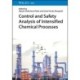 Control and Safety Analysis of Intensified Chemical Processes