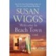 Welcome to Beach Town: A Novel