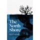 The North Shore: 'An enticing, wrack-like tangle of myth, mystery and the power of the sea and its stories' Kiran Millwood Hargrave