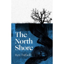 The North Shore: 'An enticing, wrack-like tangle of myth, mystery and the power of the sea and its stories' Kiran Millwood Hargrave