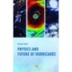 Physics and Future of Hurricanes