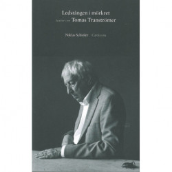 Ledstången i mörkret : texter om Tomas Tranströmer: texter om Tomas Tranströmer