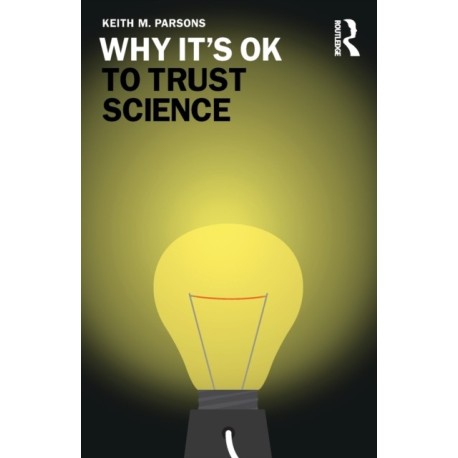 Why It's OK to Trust Science