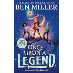Once Upon a Legend: a blockbuster adventure from the author of The Day I Fell into a Fairytale