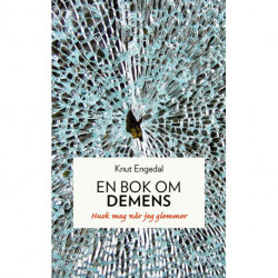 En bok om demens : husk meg når jeg glemmer: husk meg når jeg glemmer