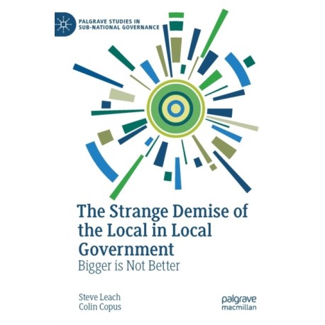 The Strange Demise of the Local in Local Government: Bigger is Not Better