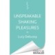 Unspeakable Shaking Pleasures: An Erotica Collection