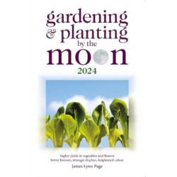 Gardening and Planting by the Moon 2024