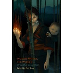 Women Writing the Weird II: Dreadful Daughters: Dreadful Daughters