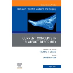 Current Concepts in Flatfoot Deformity, An Issue of Clinics in Podiatric Medicine and Surgery