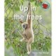 Up in the trees