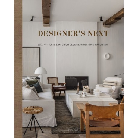 Designer's Next: 22 Architects & Interior Designers Defining Tomorrow