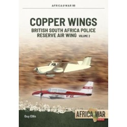 Copper Wings: British South Africa Police Reserve Air Wing Volume 2