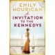 An Invitation to the Kennedys: Captivating pre-WW2 historical fiction about high society, forbidden love and a world on the cusp of change, inspired by real events