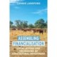 Assembling Financialisation: Local Actors and the Making of Agricultural Investment