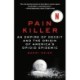 Pain Killer: An Empire of Deceit and the Origin of America's Opioid Epidemic