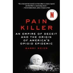 Pain Killer: An Empire of Deceit and the Origin of America's Opioid Epidemic