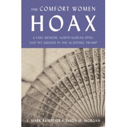 The Remilitarized Zone: How a Communist Hoax about Comfort Women Canceled Academic Freedom, Shredded the Ties Between Japan and South Korea, and Upended both of Our Lives