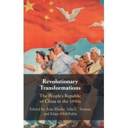 Revolutionary Transformations: The People's Republic of China in the 1950s