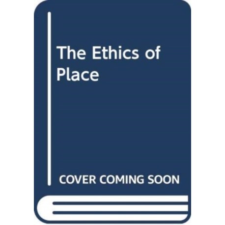 The Ethics of Place