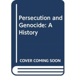 Persecution and Genocide: A History