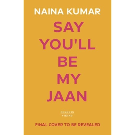 Say You’ll Be My Jaan: The must read fake engagement romcom of the year – the perfect feel good pick me up!
