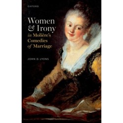 Women and Irony in Moliere's Comedies of Marriage