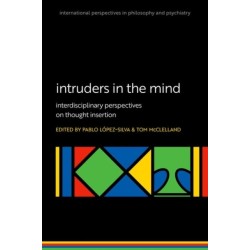 Intruders in the Mind: Interdisciplinary Perspectives on Thought Insertion