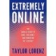 Extremely Online: The Untold Story of Fame, Influence, and Power on the Internet