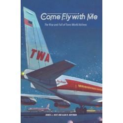 Come Fly with Me: The Rise and Fall of Trans World Airlines