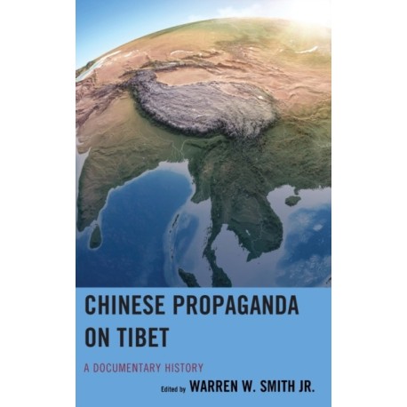 Chinese Propaganda on Tibet: A Documentary History