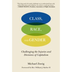 Class, Race, and Gender: Challenging the Injuries and Divisions of Capitalism