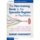 The Non-training Route to the Specialist Register in Psychiatry: How to Make a Successful Application for a CESR and Beyond