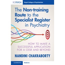 The Non-training Route to the Specialist Register in Psychiatry: How to Make a Successful Application for a CESR and Beyond