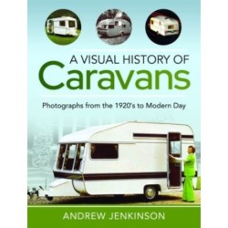 A Visual History of Caravans: Photographs from the 1920's to Modern Day