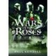 Wars of the Roses: The People, Places and Battlefields of the Yorkists and Lancastrians