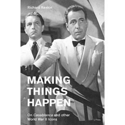 Making Things Happen: On Casablanca and other World War II Icons