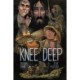 Knee Deep Book One