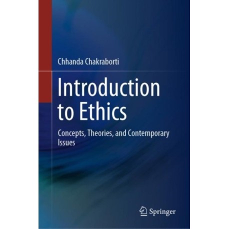 Introduction to Ethics: Concepts, Theories, and Contemporary Issues