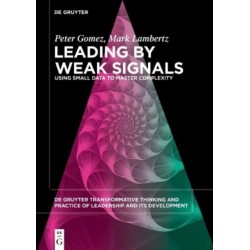 Leading by Weak Signals: Using Small Data to Master Complexity