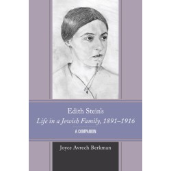 Edith Stein's Life in a Jewish Family, 1891–1916: A Companion