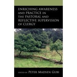 Enriching Awareness and Practice in the Pastoral and Reflective Supervision of Clergy