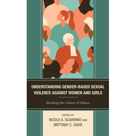 Understanding Gender-Based Sexual Violence against Women and Girls: Breaking the Culture of Silence