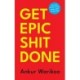 Get Epic Shit Done