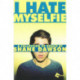 I Hate Myselfie - A Collection of Essays