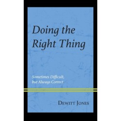 Doing the Right Thing: Sometimes Difficult, But Always Correct