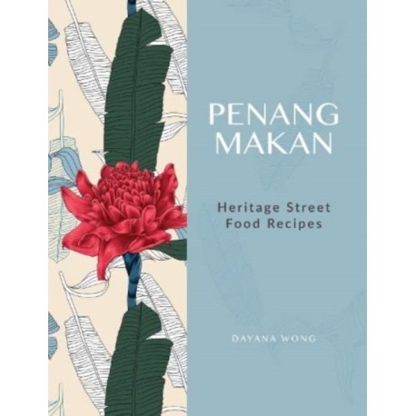 Penang Makan: Heritage Street Food Recipes