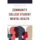 Community College Student Mental Health: Faculty Experiences and Institutional Actions